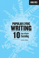 Népszerű szövegírás: 10 lépés a hatékony történetmeséléshez - Popular Lyric Writing: 10 Steps to Effective Storytelling