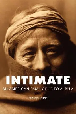 Intim: Egy amerikai családi fotóalbum - Intimate: An American Family Photo Album