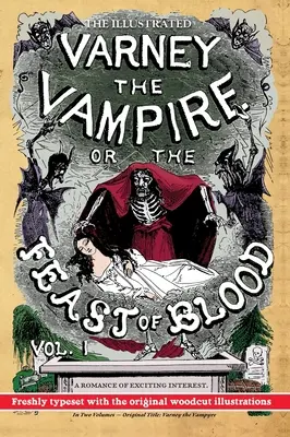 Az illusztrált Varney, a vámpír; avagy a vér ünnepe - Két kötetben - I. kötet: Eredeti cím: Varney, a vámpír - The Illustrated Varney the Vampire; or, The Feast of Blood - In Two Volumes - Volume I: Original Title: Varney the Vampyre