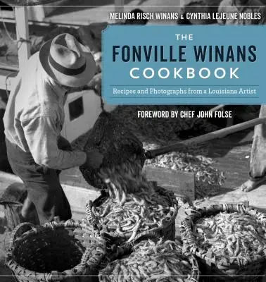 A Fonville Winans szakácskönyv: Receptek és fotók egy louisianai művésztől - The Fonville Winans Cookbook: Recipes and Photographs from a Louisiana Artist