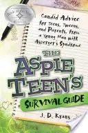 Az Aspie tini túlélési útmutatója: Őszinte tanácsok tiniknek, tweenseknek és szülőknek egy Asperger-szindrómás fiataltól - The Aspie Teen's Survival Guide: Candid Advice for Teens, Tweens, and Parents, from a Young Man with Asperger's Syndrome