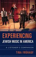 A zsidó zene megtapasztalása Amerikában: A Listener's Companion - Experiencing Jewish Music in America: A Listener's Companion