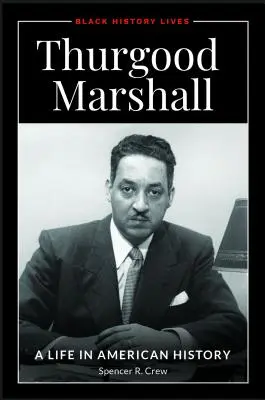 Thurgood Marshall: A Life in American History (Egy élet az amerikai történelemben) - Thurgood Marshall: A Life in American History