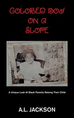 Colored Boy on a Slope: A Unique Look at Black Parents Raising Their Child