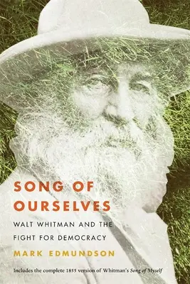 A magunk éneke: Walt Whitman és a demokráciáért folytatott küzdelem - Song of Ourselves: Walt Whitman and the Fight for Democracy