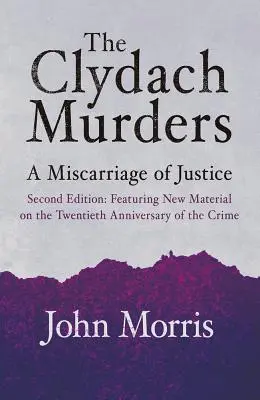 A Clydach-gyilkosságok: Az igazságszolgáltatás tévedése - The Clydach Murders: A Miscarriage of Justice