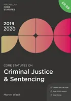 Büntetőjogi és büntetés-végrehajtási alapszabályok 2019-20 - Core Statutes on Criminal Justice & Sentencing 2019-20