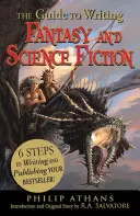 Útmutató a fantasy és sci-fi írásához: 6 lépés a bestseller megírásához és kiadásához! - The Guide to Writing Fantasy and Science Fiction: 6 Steps to Writing and Publishing Your Bestseller!