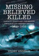 Eltűntnek hitt meggyilkoltak: Baleseti politika és az eltűntek kutatási és felderítési szolgálata 1939-1952 - Missing Believed Killed: Casualty Policy and the Missing Research and Enquiry Service 1939-1952