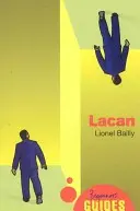 Lacan: Lacan: Egy kezdő útmutató - Lacan: A Beginner's Guide