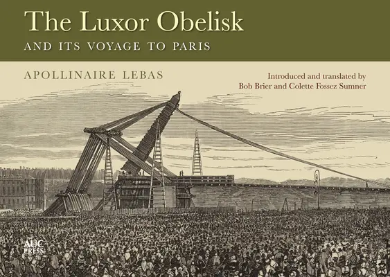 A luxori obeliszk és útja Párizsba - The Luxor Obelisk and Its Voyage to Paris