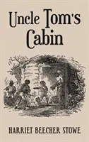 Tamás bácsi kunyhója: Hammett Billings eredeti 1852-es illusztrációival. - Uncle Tom's Cabin: With Original 1852 Illustrations by Hammett Billings