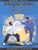 Baguazhang: Baguazagang: Elmélet és alkalmazások - Baguazhang: Theory and Applications