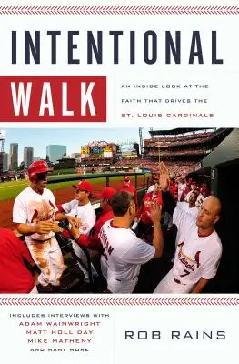 Szándékos séta: A St. Louis Cardinals hitének belső nézete - Intentional Walk: An Inside Look at the Faith That Drives the St. Louis Cardinals