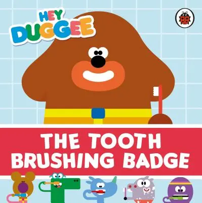 Hey Duggee: A fogmosó jelvény - Hey Duggee: The Tooth Brushing Badge