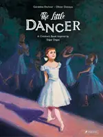 A kis táncos: Edgar Degas ihlette gyermekkönyv - The Little Dancer: A Children's Book Inspired by Edgar Degas