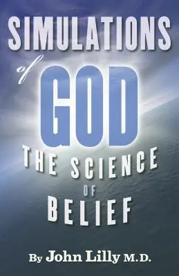 Isten szimulációi: A hit tudománya - Simulations of God: The Science of Belief