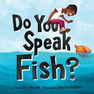 Do You Speak Fish?: Egy történet a kommunikációról és a megértésről - Do You Speak Fish?: A Story about Communicating and Understanding