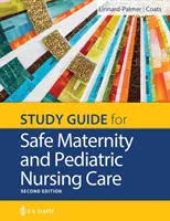 Tanulmányi útmutató a Biztonságos szülészeti és gyermekgyógyászati ápoláshoz - Study Guide for Safe Maternity & Pediatric Nursing Care