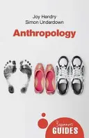 Antropológia: A Beginner's Guide - Anthropology: A Beginner's Guide