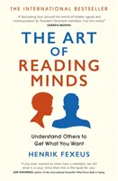 A gondolatolvasás művészete - Érts meg másokat, hogy megkapd, amit akarsz - Art of Reading Minds - Understand Others to Get What You Want