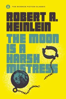 A Hold kemény úrnő - The Moon Is a Harsh Mistress