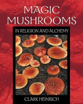 Varázsgombák a vallásban és az alkímiában - Magic Mushrooms in Religion and Alchemy