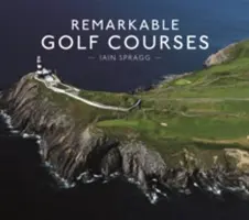 Figyelemre méltó golfpályák - Remarkable Golf Courses