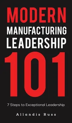 Modern gyártási vezetés 101 - Modern Manufacturing Leadership 101