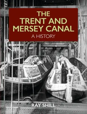 Trent és Mersey-csatorna - története - Trent and Mersey Canal - A History