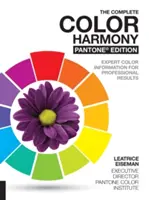 A teljes színharmónia, Pantone-kiadás: Szakértői színinformációk a professzionális eredményekért - The Complete Color Harmony, Pantone Edition: Expert Color Information for Professional Results