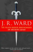 Black Dagger Brotherhood: Egy bennfentes kalauz - Black Dagger Brotherhood: An Insider's Guide