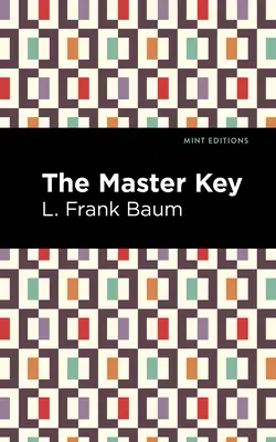 A mesterkulcs: Egy elektromos mese - The Master Key: An Electric Fairy Tale