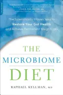 A mikrobiom-diéta: A tudományosan bizonyított út a bélrendszer egészségének helyreállításához és a tartós fogyás eléréséhez - The Microbiome Diet: The Scientifically Proven Way to Restore Your Gut Health and Achieve Permanent Weight Loss