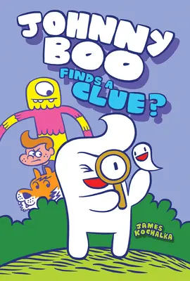 Johnny Boo rájön a nyomra (Johnny Boo 11. könyv) - Johnny Boo Finds a Clue (Johnny Boo Book 11)