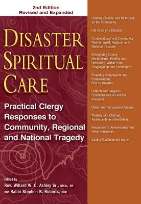 Katasztrófák lelki gondozása, 2. kiadás: Gyakorlati lelkészi válaszok közösségi, regionális és nemzeti tragédiákra - Disaster Spiritual Care, 2nd Edition: Practical Clergy Responses to Community, Regional and National Tragedy