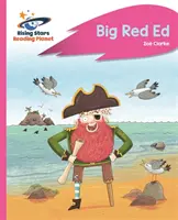 Olvasó bolygó - Big Red Ed - Rózsaszín B: Rocket Phonics - Reading Planet - Big Red Ed - Pink B: Rocket Phonics