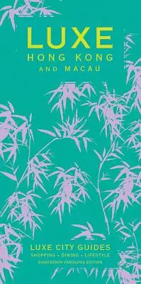 Luxe Hongkong: nové vydání včetně digitálního průvodce zdarma - Luxe Hong Kong: New Edition Including Free Digital Guide