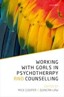 Célokkal való munka a pszichoterápiában és a tanácsadásban - Working with Goals in Psychotherapy and Counselling