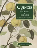 Quinces: Termesztés és főzés - Quinces: Growing & Cooking