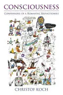 A tudatosság: Egy romantikus redukcionista vallomásai - Consciousness: Confessions of a Romantic Reductionist
