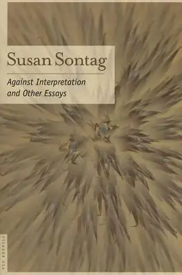 Az értelmezés ellen: És más esszék - Against Interpretation: And Other Essays