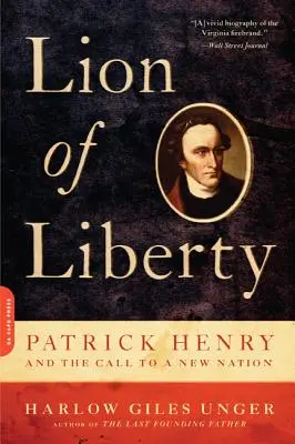 A szabadság oroszlánja: Patrick Henry és az új nemzetre való felhívás - Lion of Liberty: Patrick Henry and the Call to a New Nation