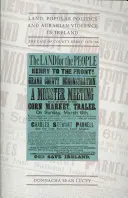 Föld, népi politika és agrárerőszak Írországban: Kerry megye esete,1872-86 - Land, Popular Politics and Agrarian Violence in Ireland: The Case of County Kerry,1872-86