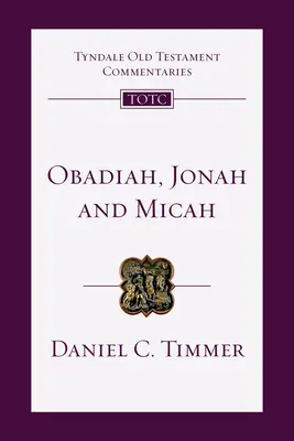 Obadja, Jónás és Mikeás: Bevezetés és kommentár - Obadiah, Jonah and Micah: An Introduction and Commentary