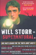 Will Storr Vs. The Supernatural - Egy ember kutatása az igazság után a szellemekről - Will Storr Vs. The Supernatural - One man's search for the truth about ghosts