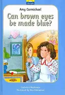 Amy Carmichael: Lehet-e barna szemet kékre festeni? - Amy Carmichael: Can Brown Eyes by Made Blue?