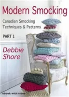 Modern foltvarrás - Kanadai foltvarrási technikák és minták - Modern Smocking - Canadian Smocking Techniques and Patterns