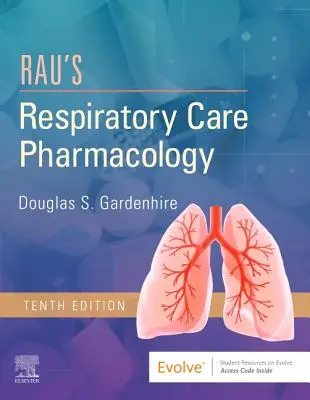 Rau's Respiratory Care Pharmacology (Légzésgyógyászat) - Rau's Respiratory Care Pharmacology