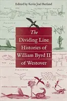 William Byrd II of Westover megosztó történetei - The Dividing Line Histories of William Byrd II of Westover